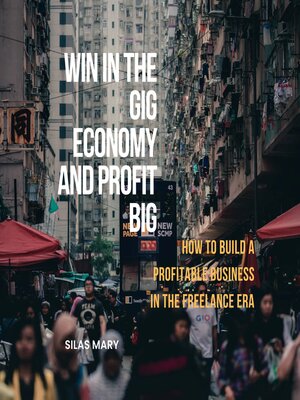 cover image of Win in the Gig Economy and Profit Big